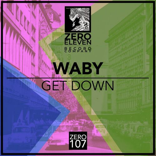 Waby - Get Down / Zero Eleven Record Company