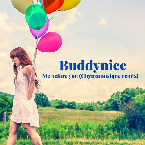 Buddynice - Me Before You (Chymamusique Remix) / Chymamusiq records
