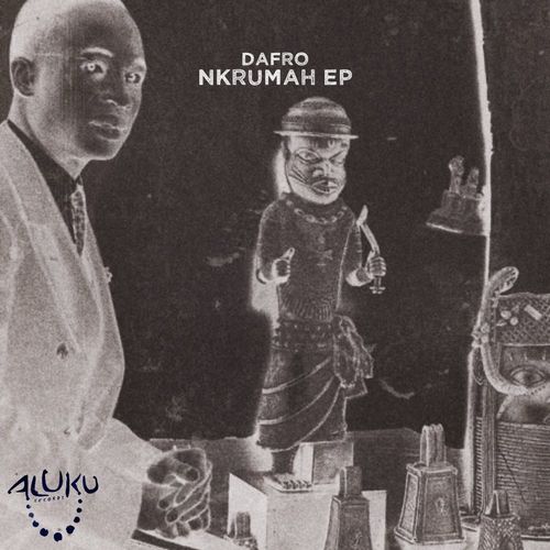 Dafro - Nkrumah EP / Aluku Records