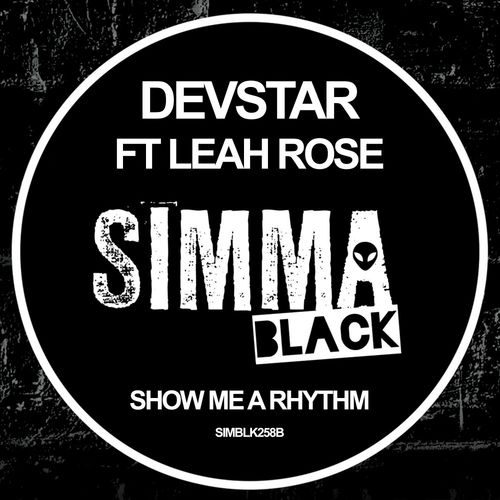 Devstar ft Leah Rose - Show Me A Rhythm / Simma Black
