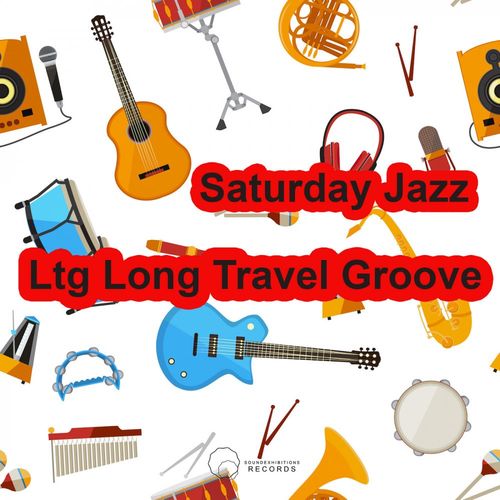 LTG Long Travel Groove - Saturday Jazz / Sound-Exhibitions-Records