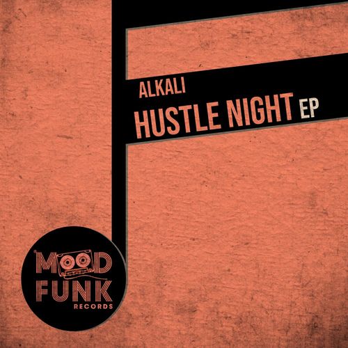 Alkali - Hustle Night EP / Mood Funk Records