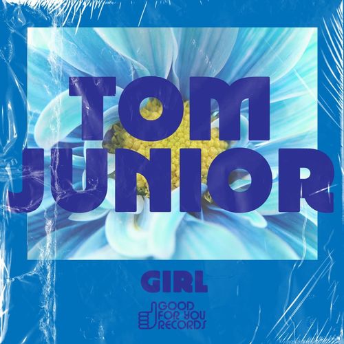 Tom Junior - Girl / Good For You Records