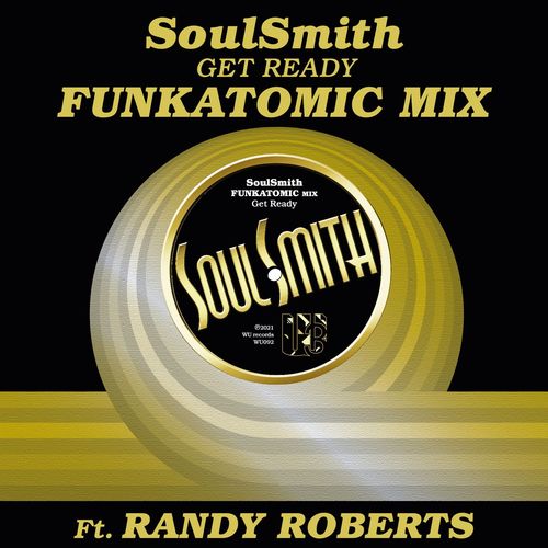 Soulsmith ft Randy Roberts - Get Ready (Funkatomic Mix) / WU Records