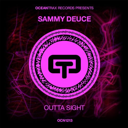 Sammy Deuce - Outta Sight / Ocean Trax