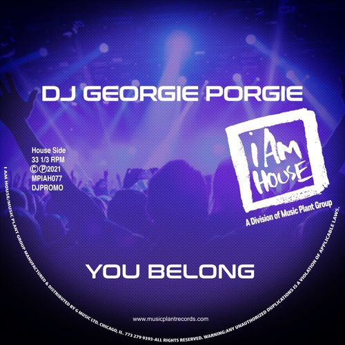 DJ Georgie Porgie - You Belong / I Am House (Music Plant Group)