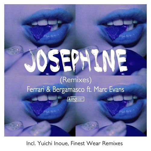 Ferrari & Bergamasco ft Marc Evans - Josephine (Remixes) / King Street Sounds