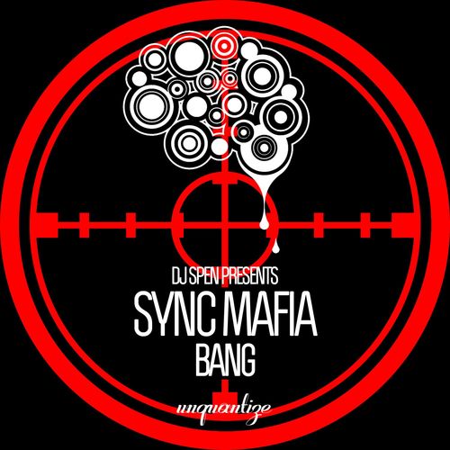 Sync Mafia - BANG / unquantize