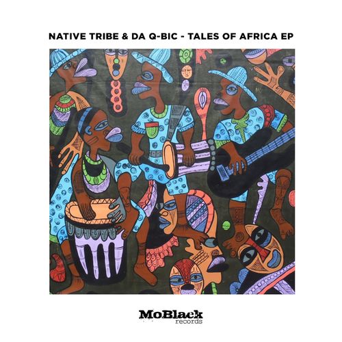 Native Tribe & Da Q-Bic - Tales Of Africa / MoBlack Records