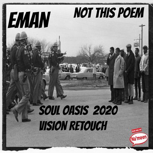 Eman - Not This Poem (Soul Oasis 2020 Vision Retouch) / Run Bklyn Trax Company
