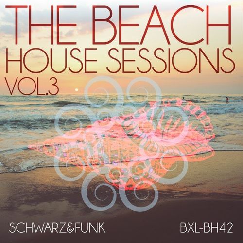 Schwarz & Funk - The Beach House Sessions, Vol. 3 / Boxberglounge