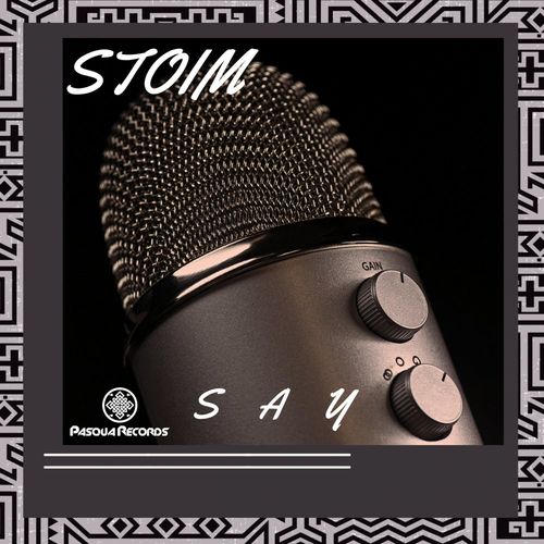 Stoim - Say / Pasqua Records