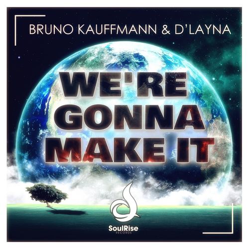 Bruno Kauffmann & D'layna - We're Gonna Make It / SoulRise Records