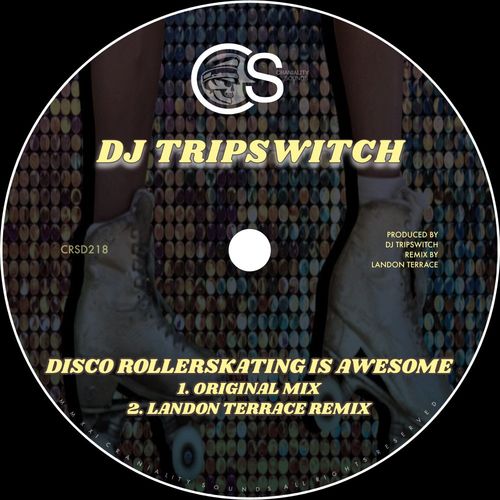 Dj Tripswitch - Disco Rollerskating Is Awesome / Craniality Sounds