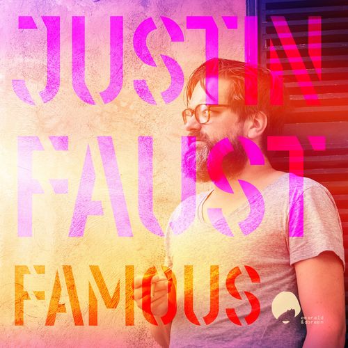 Justin Faust - Famous / Emerald & Doreen Records