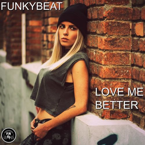 FUNKYBEAT - Love Me Better / Funky Revival