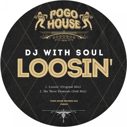 Dj with Soul - Loosin' / Pogo House Records