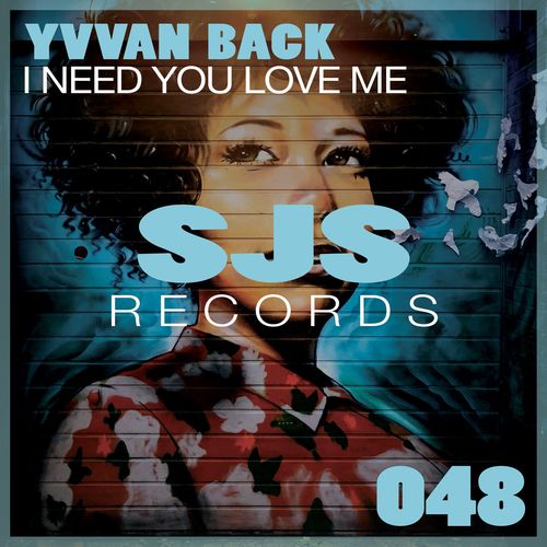 Yvvan Back - I Need You Love Me / Sjs Records
