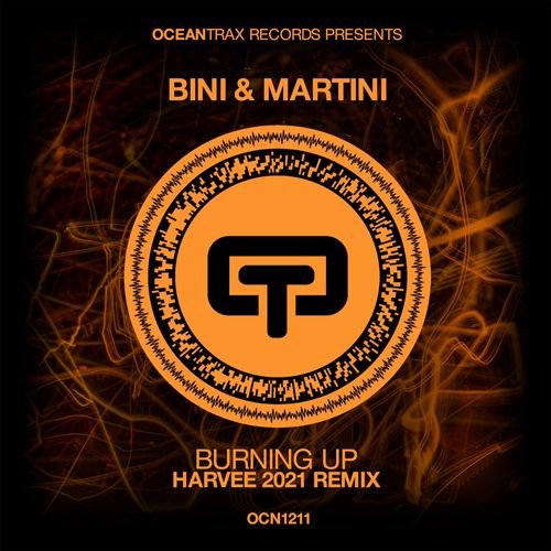Bini & Martini - Burning Up (Harvee 2021 Remix) / Ocean Trax