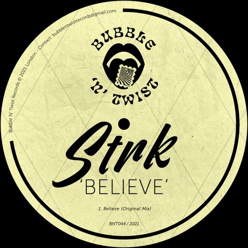 Strk - Believe / Bubble 'N' Twist Records