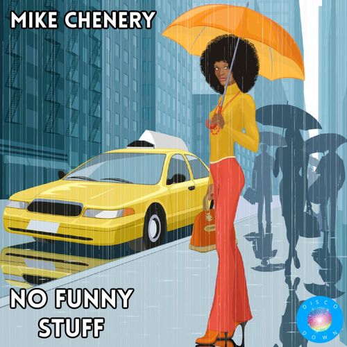 Mike Chenery - No Funny Stuff / Disco Down