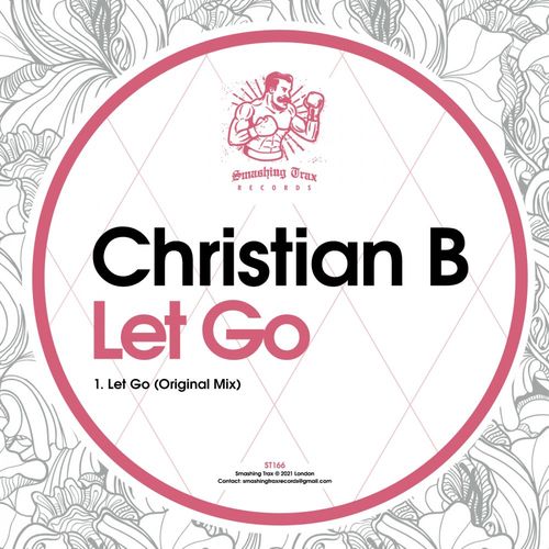 Christian B - Let Go / Smashing Trax Records