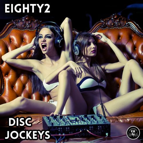 Eighty2 - Disc Jockeys / Funky Revival