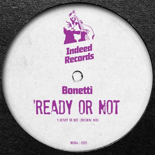Bonetti - Ready Or Not / Indeed Records