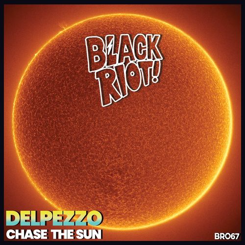 Delpezzo - Chase the Sun / Black Riot