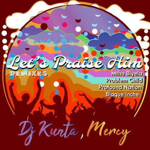 Dj Kunta & Mercy - Let's Praise Him (Remixes) / Mofunk Records