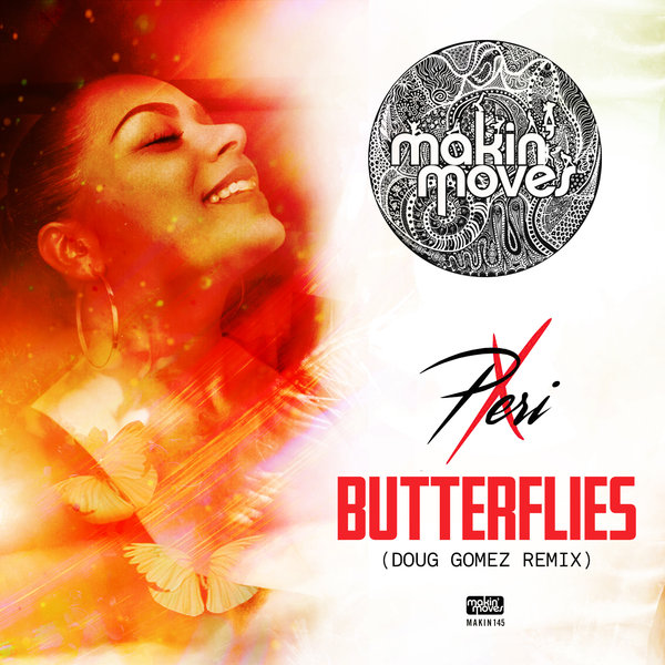 Peri X - Butterflies (Doug Gomez Remix) / Makin Moves