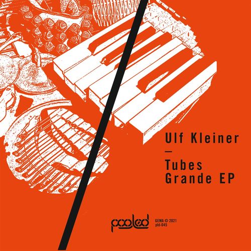 Ulf Kleiner - Tubes Grande EP / Pooled Music