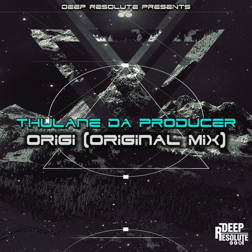 Thulane Da Producer - Origi / Deep Resolute (PTY) LTD