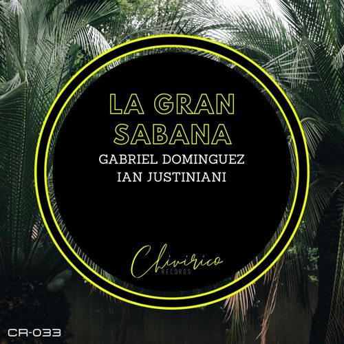 Gabriel Dominguez & Ian Justiniani - La Gran Sabana / Chivirico Records