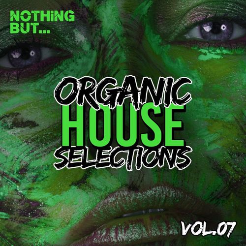VA - Nothing But... Organic House Selections, Vol. 07 / Nothing But
