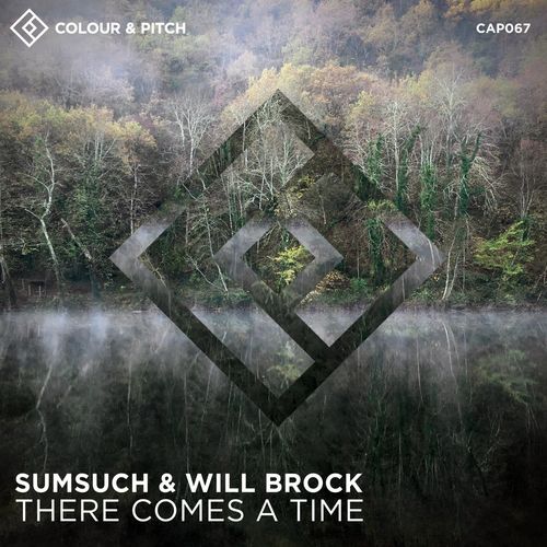 Sumsuch & Will Brock - There Comes a Time / Colour and Pitch
