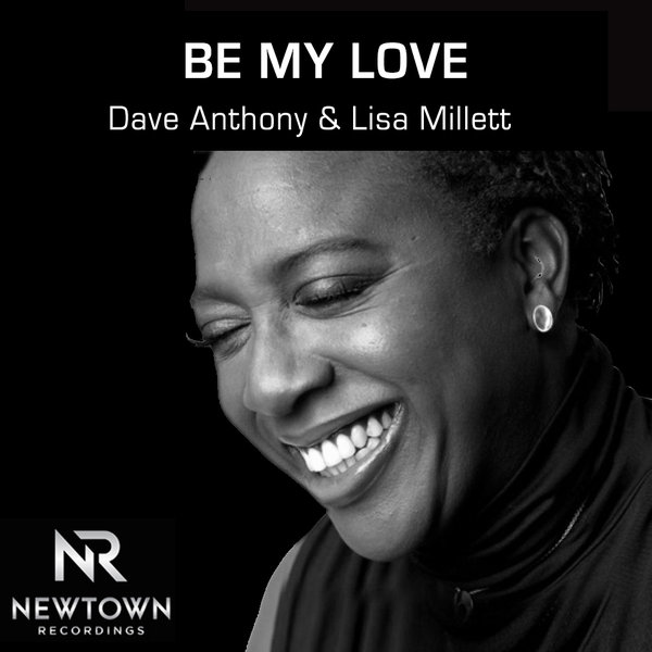 Dave Anthony & Lisa Millett - Be My Love / Newtown Recordings