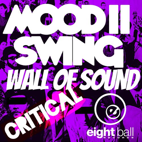 Mood II Swing & Wall Of Sound - CRITICAL (REMASTERED 2021 CLASSIC & UNRELEASED MIXES) / Eightball Records Digital