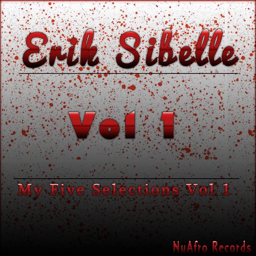 Erik Sibelle - My Five Selections Vol 1 / NuAfro Records