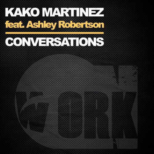 Kako Martinez ft Ashley Robertson - Conversations / On Work