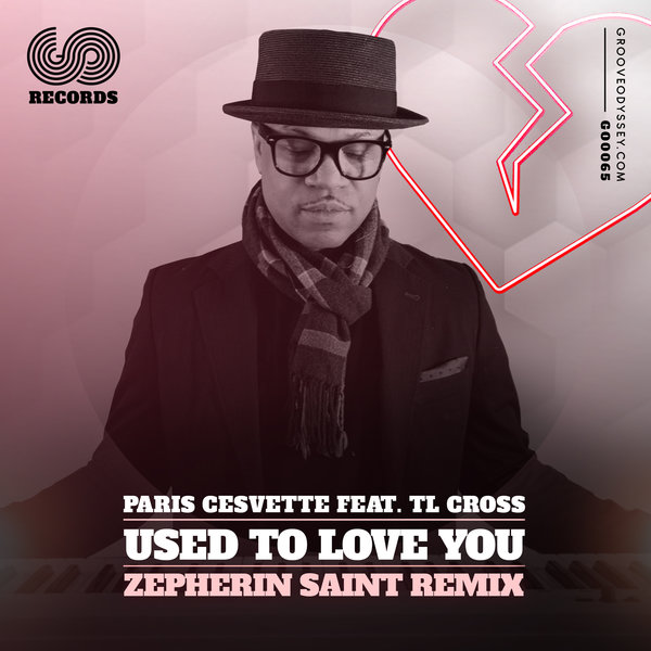 Paris Cesvette ft TL Cross - Used To Love You / Groove Odyssey