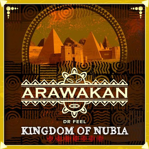 Dr Feel - Kingdom of Nubia / Arawakan