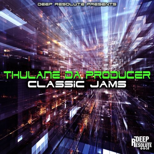 Thulane Da Producer - Classic Jams / Deep Resolute (PTY) LTD