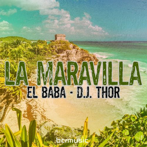 El Baba & D.J. Thor - La Maravilla / BCRMUSIC