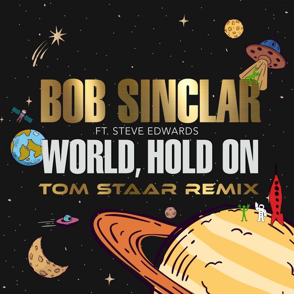 Bob Sinclar - World Hold On (Extended Mix) [Tom Staar Remix] feat. Steve Edwards / Yellow Productions