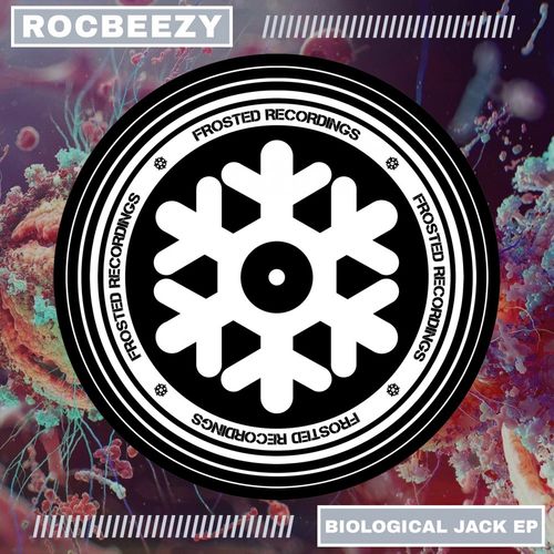 Rocbeezy - Biological Jack EP / Frosted Recordings