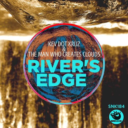 Kev Dot Kruz & The Man Who Creates Clouds - River's Edge / Sunclock
