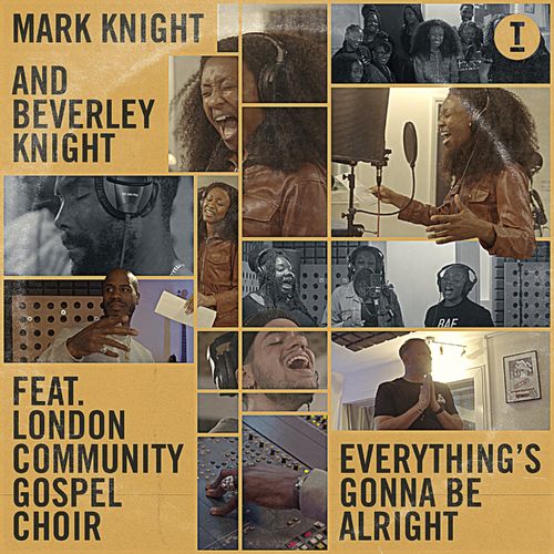 Mark Knight & Beverley Knight - Everything's Gonna Be Alright (feat. London Community Gospel Choir) / Toolroom