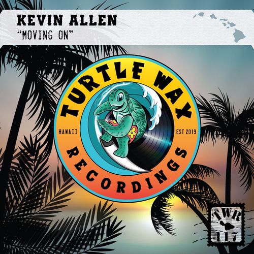 Kevin Allen - Moving On / Turtle Wax Recordings