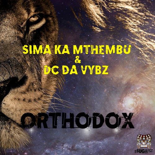 Sima Ka Mthembu & Dc Da Vybz - Orthodox / 3Sugarz Record Label pty ltd
